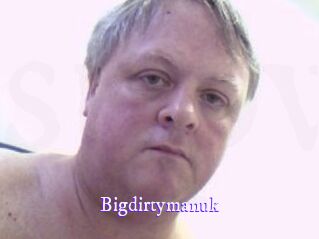 Bigdirtymanuk