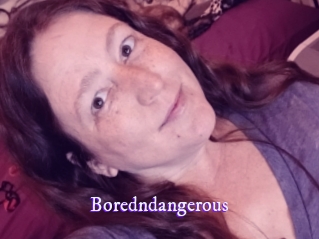 Boredndangerous