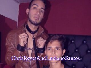 ChrisReyesAndLucianoSantos