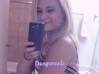 Dangerouds