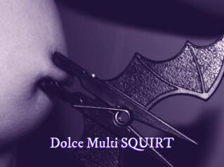 Dolce_Multi_SQUIRT