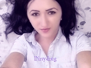 Dirtydrug