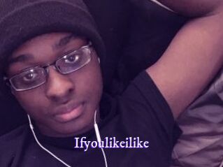 Ifyoulikeilike