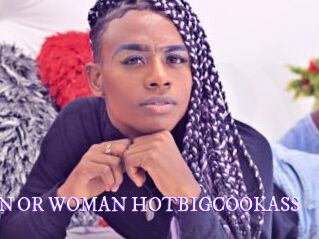 MAN_OR_WOMAN_HOTBIGCOOKASS