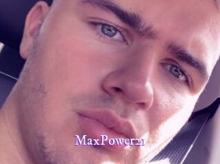 MaxPower21