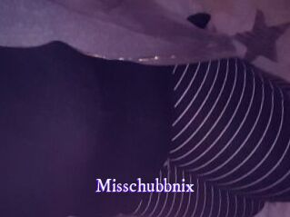 Misschubbnix