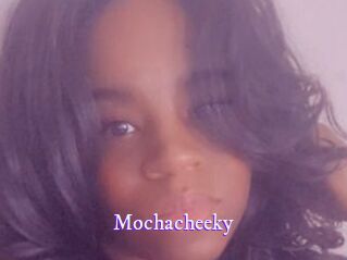 Mochacheeky