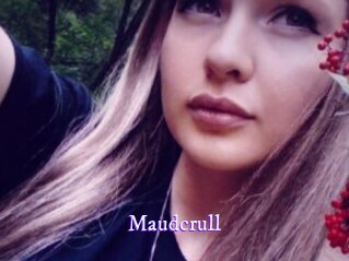 Maudcrull