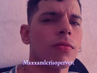 Maxxandcrisopervert