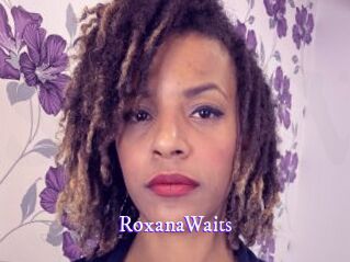 RoxanaWaits