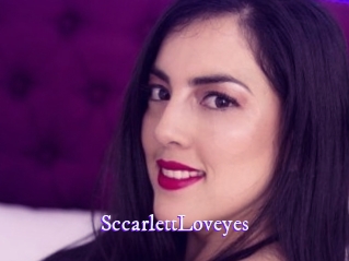 SccarlettLoveyes