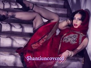 Shantiuncovered