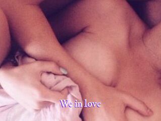 We_in_love