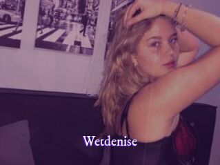 Wetdenise